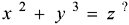 x squared plus y to the third equals z to the ?
