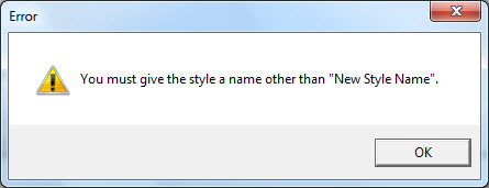 Image shows warning dialog which says, "You must give the Style a name other than "New Style Name"."