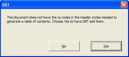 Image shows message "This document does not have the rp codes in the header styles to generate a table of contents. Choose Yes to have DBT add them.