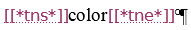 [[*tns*]]color[[tne*]]